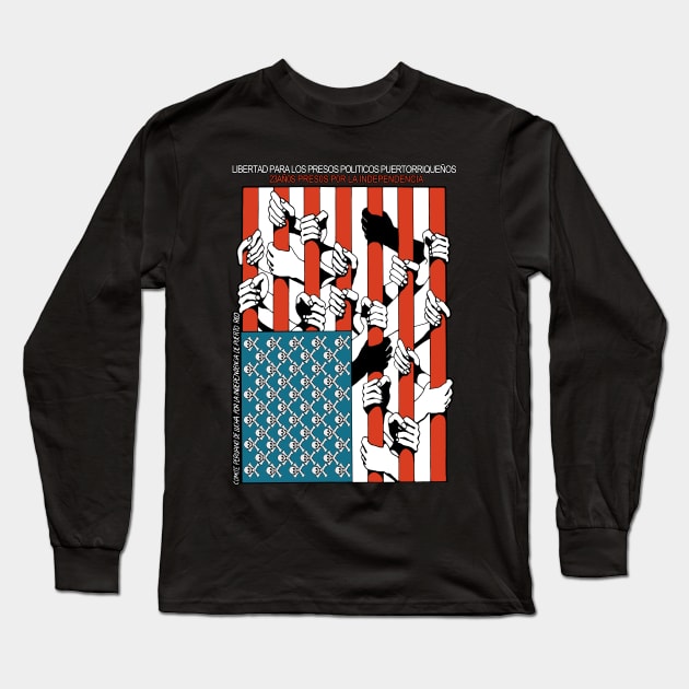 Freedom For Puerto Rican Political Prisoners - Puerto Rico, Independence, Anti Imperialist Long Sleeve T-Shirt by SpaceDogLaika